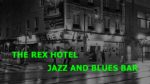泊まれるジャズバー、THE REX HOTEL JAZZ & BLUES BAR（ザ・レックス・ホテル ジャズ・アンド・ブルース・バー）